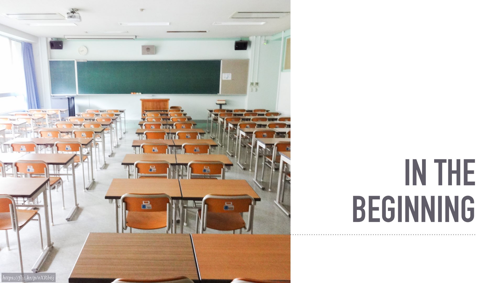 In the beginning: a classroom