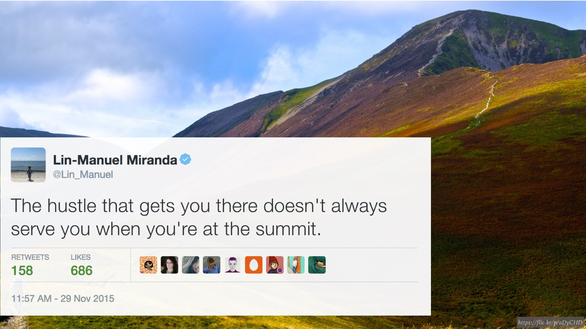 tweet from Lin-Manuel Miranda: “The hustle that gets you there doesn’t always serve you when you’re at the summit.”